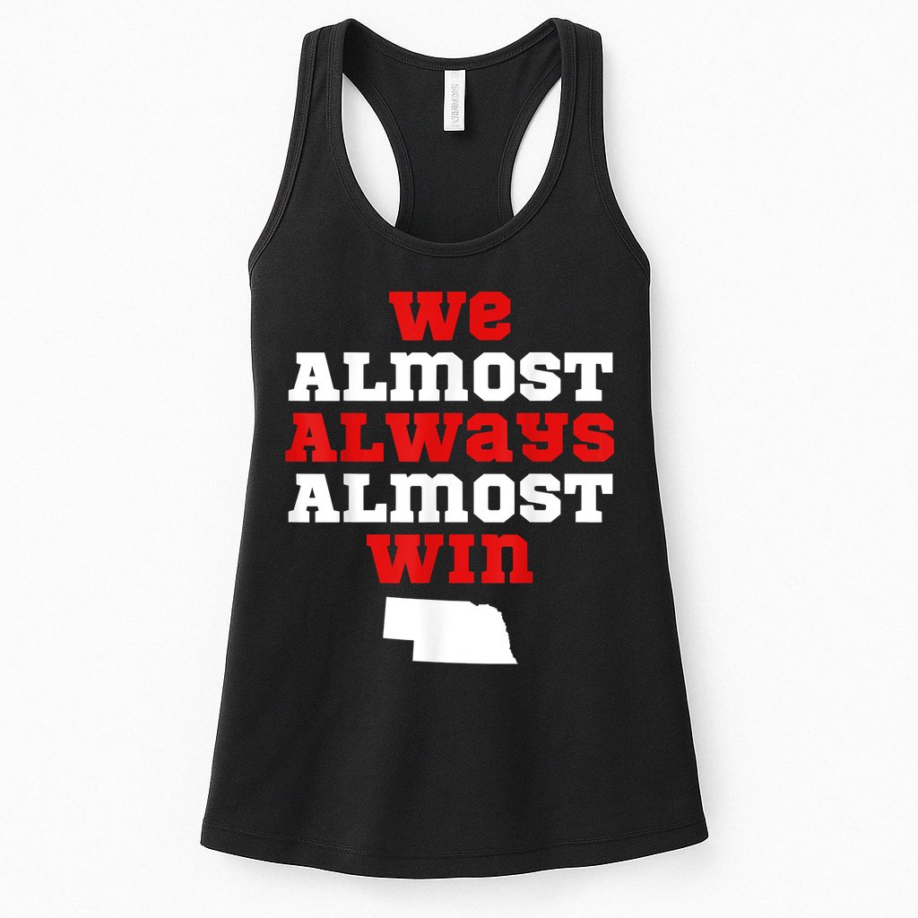 We Almost Always Almost Win Funny Nebraska Football Fans Womens Tank Top