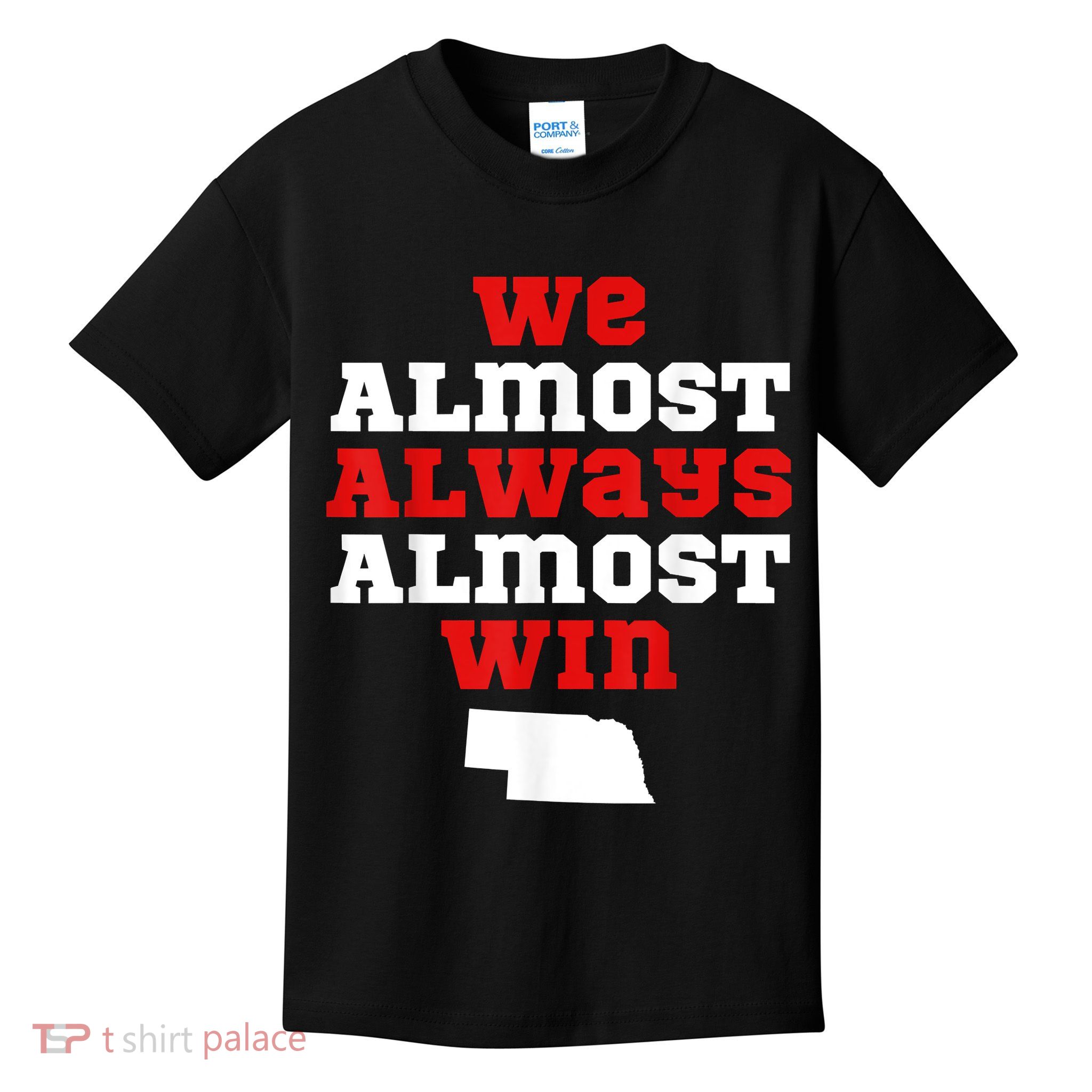 We Almost Always Almost Win Funny Nebraska Football Fans Kids T-Shirt