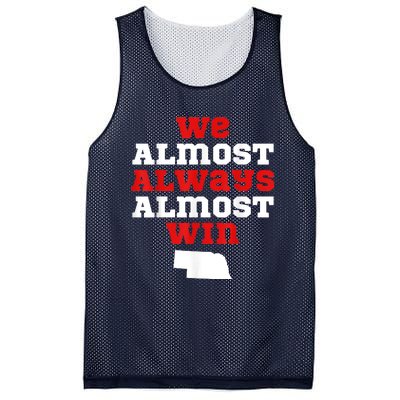 We Almost Always Almost Win Funny Nebraska Football Fans Mesh Reversible Basketball Jersey Tank