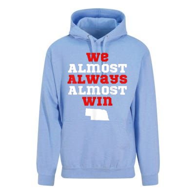 We Almost Always Almost Win Funny Nebraska Football Fans Unisex Surf Hoodie