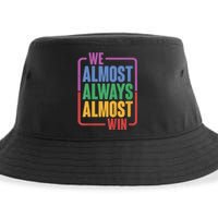 We Almost Always Almost Win Sustainable Bucket Hat