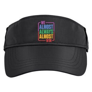 We Almost Always Almost Win Adult Drive Performance Visor