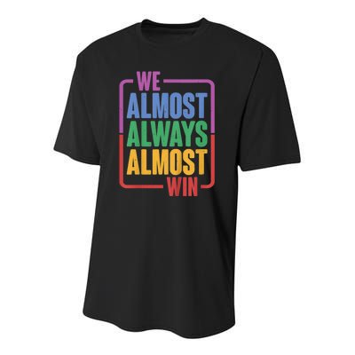 We Almost Always Almost Win Youth Performance Sprint T-Shirt