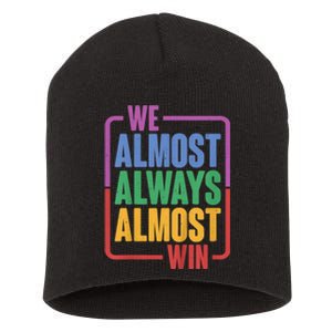 We Almost Always Almost Win Short Acrylic Beanie