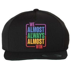 We Almost Always Almost Win Wool Snapback Cap