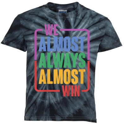 We Almost Always Almost Win Kids Tie-Dye T-Shirt