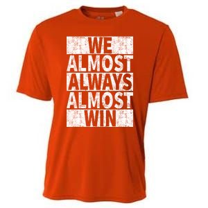 We Almost Always Almost Win Funny Cooling Performance Crew T-Shirt