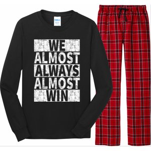 We Almost Always Almost Win Funny Long Sleeve Pajama Set