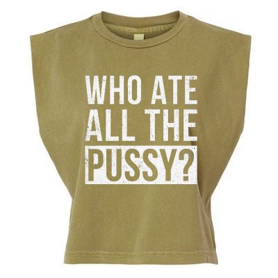 Who Ate All The Pussy Garment-Dyed Women's Muscle Tee