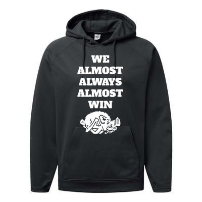 We Almost Always Almost Win Funny Performance Fleece Hoodie