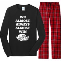 We Almost Always Almost Win Funny Long Sleeve Pajama Set