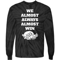 We Almost Always Almost Win Funny Tie-Dye Long Sleeve Shirt