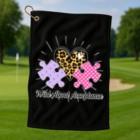 Wild About Acceptance Autism Awareness Puzzle Heart Golf Towel