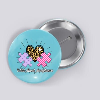 Wild About Acceptance Autism Awareness Puzzle Heart Button