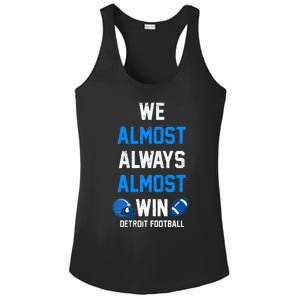 We Almost Always Almost Win Sports Football Funny Lions Ladies PosiCharge Competitor Racerback Tank