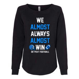 We Almost Always Almost Win Sports Football Funny Lions Womens California Wash Sweatshirt