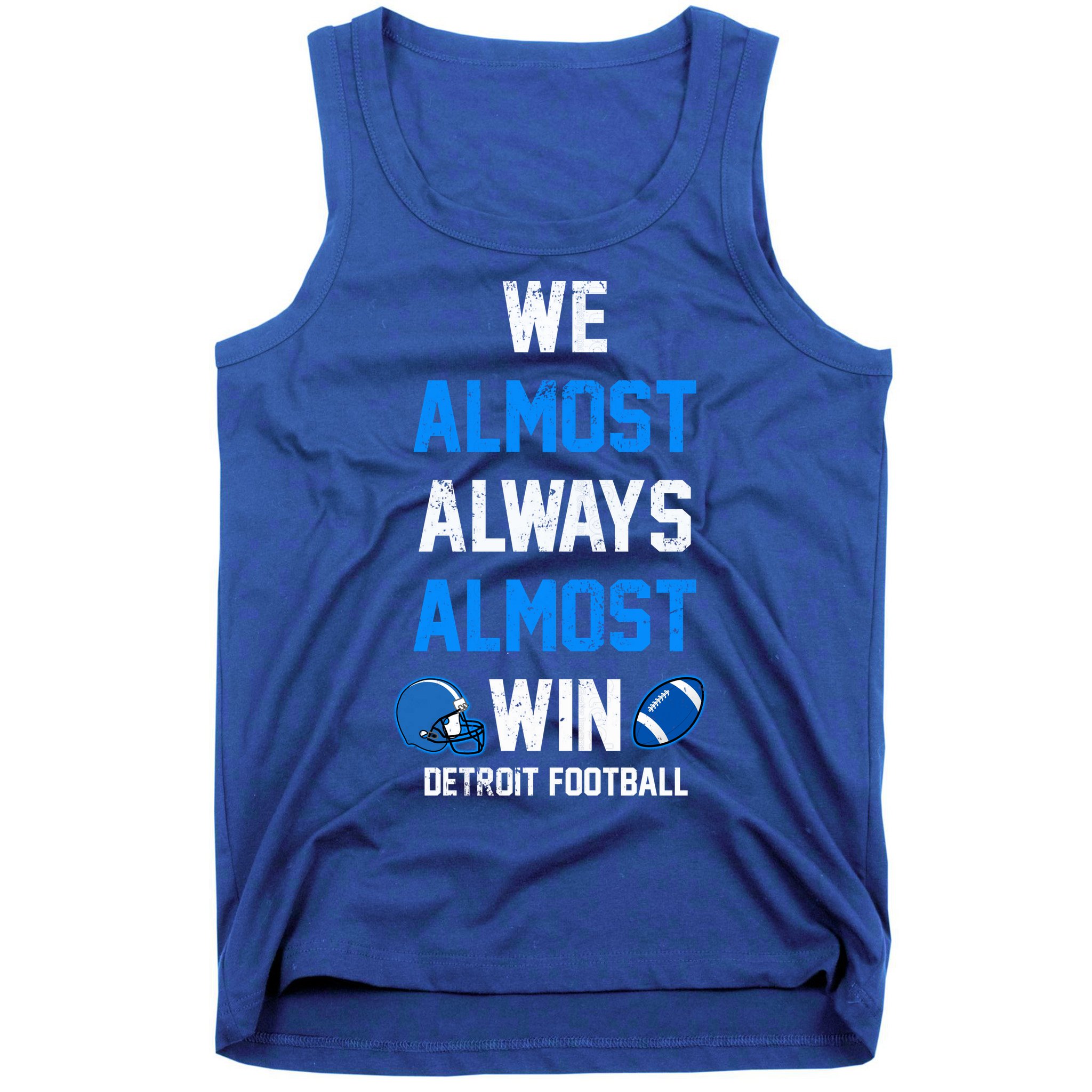 We Almost Always Almost Win Sports Football Funny Lions Tank Top