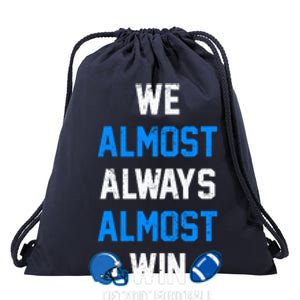 We Almost Always Almost Win Sports Football Funny Lions Drawstring Bag