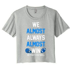 We Almost Always Almost Win Sports Football Funny Lions Women's Crop Top Tee