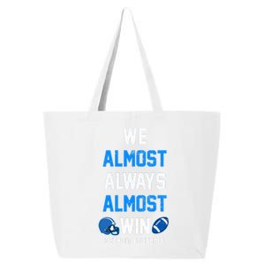 We Almost Always Almost Win Sports Football Funny Lions 25L Jumbo Tote