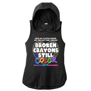 We're All A Little Broken But The Last Time I Checked Broken Crayons Still Color Ladies PosiCharge Tri-Blend Wicking Draft Hoodie Tank