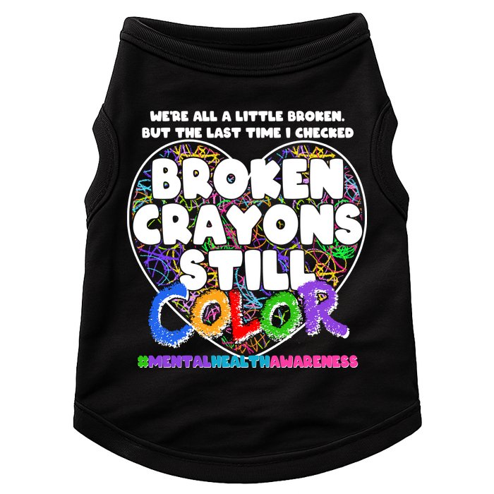 We're All A Little Broken But The Last Time I Checked Broken Crayons Still Color Doggie Tank