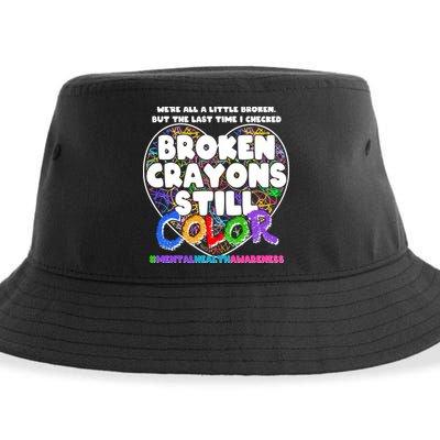 We're All A Little Broken But The Last Time I Checked Broken Crayons Still Color Sustainable Bucket Hat