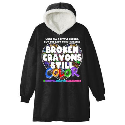 We're All A Little Broken But The Last Time I Checked Broken Crayons Still Color Hooded Wearable Blanket