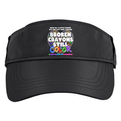 We're All A Little Broken But The Last Time I Checked Broken Crayons Still Color Adult Drive Performance Visor