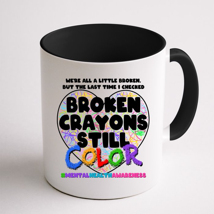 We're All A Little Broken But The Last Time I Checked Broken Crayons Still Color Mug