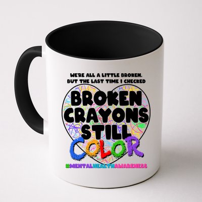 We're All A Little Broken But The Last Time I Checked Broken Crayons Still Color Mug