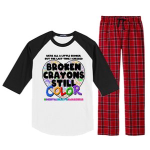 We're All A Little Broken But The Last Time I Checked Broken Crayons Still Color Raglan Sleeve Pajama Set