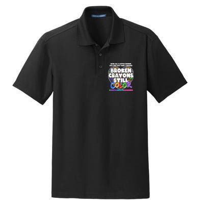 We're All A Little Broken But The Last Time I Checked Broken Crayons Still Color Dry Zone Grid Polo