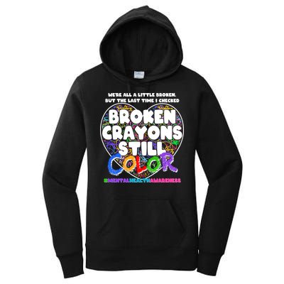 We're All A Little Broken But The Last Time I Checked Broken Crayons Still Color Women's Pullover Hoodie