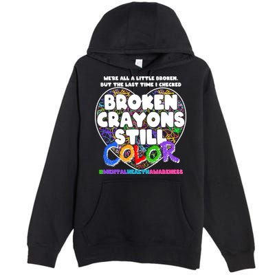 We're All A Little Broken But The Last Time I Checked Broken Crayons Still Color Premium Pullover Hoodie