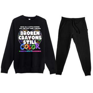 We're All A Little Broken But The Last Time I Checked Broken Crayons Still Color Premium Crewneck Sweatsuit Set