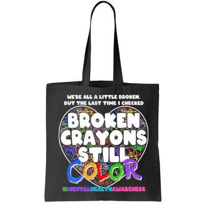 We're All A Little Broken But The Last Time I Checked Broken Crayons Still Color Bag