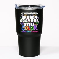 We're All A Little Broken But The Last Time I Checked Broken Crayons Still Color Tumbler