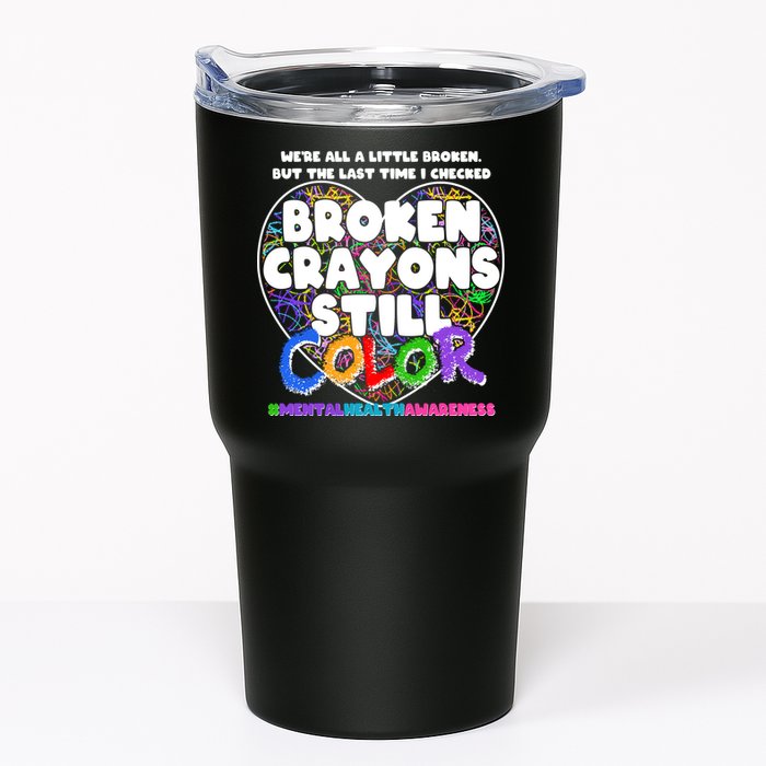 We're All A Little Broken But The Last Time I Checked Broken Crayons Still Color Tumbler
