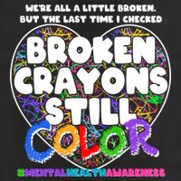 We're All A Little Broken But The Last Time I Checked Broken Crayons Still Color Tumbler