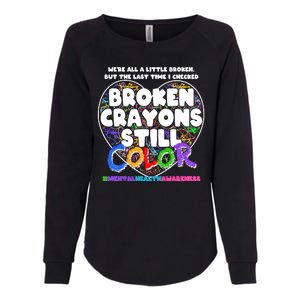 We're All A Little Broken But The Last Time I Checked Broken Crayons Still Color Womens California Wash Sweatshirt