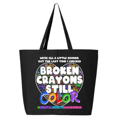 We're All A Little Broken But The Last Time I Checked Broken Crayons Still Color 25L Jumbo Tote