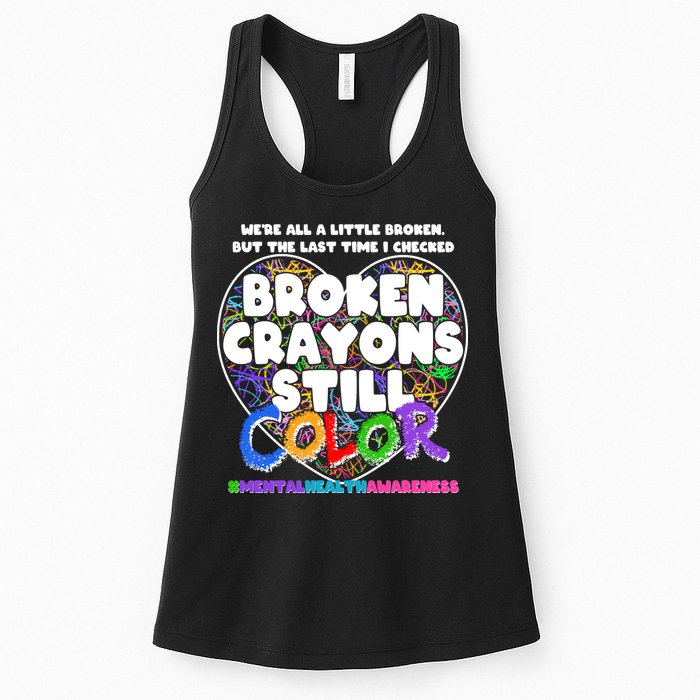 We're All A Little Broken But The Last Time I Checked Broken Crayons Still Color Womens Tank Top