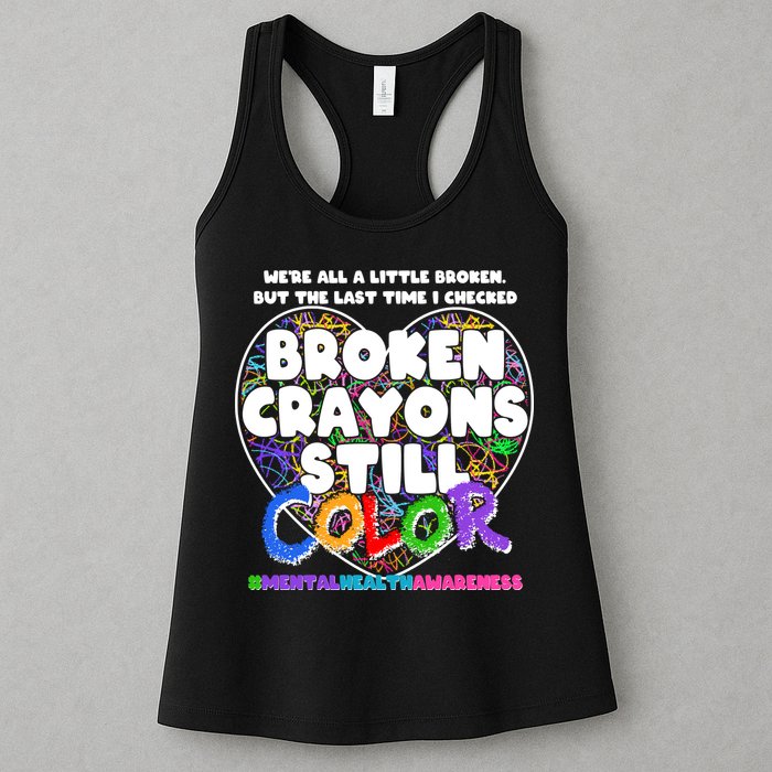 We're All A Little Broken But The Last Time I Checked Broken Crayons Still Color Womens Tank Top