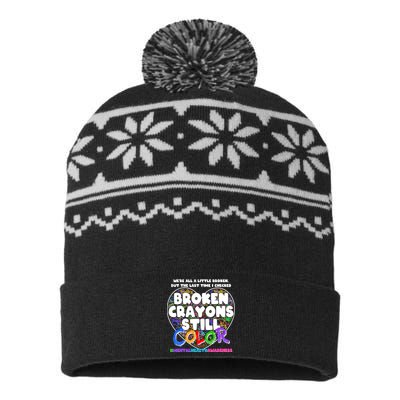 We're All A Little Broken But The Last Time I Checked Broken Crayons Still Color USA-Made Snowflake Beanie