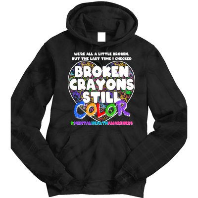 We're All A Little Broken But The Last Time I Checked Broken Crayons Still Color Tie Dye Hoodie