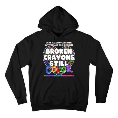 We're All A Little Broken But The Last Time I Checked Broken Crayons Still Color Tall Hoodie