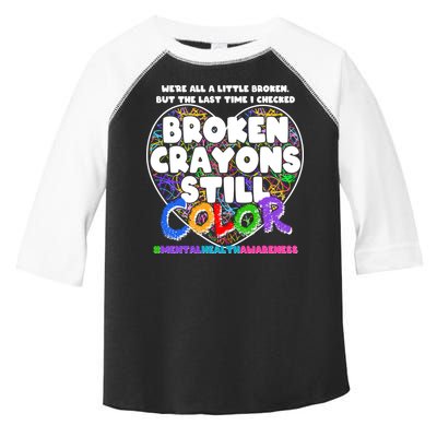 We're All A Little Broken But The Last Time I Checked Broken Crayons Still Color Toddler Fine Jersey T-Shirt