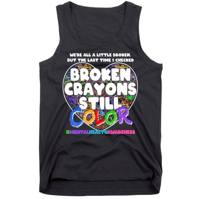We're All A Little Broken But The Last Time I Checked Broken Crayons Still Color Tank Top