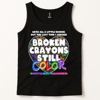 We're All A Little Broken But The Last Time I Checked Broken Crayons Still Color Tank Top